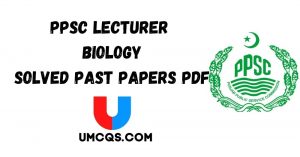 PPSC Lecturer Biology Solved Past Papers PDF