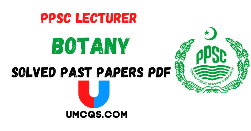 PPSC Lecturer Botany Solved Past Papers PDF