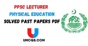 PPSC Lecturer Physical Education Solved Past Papers PDF