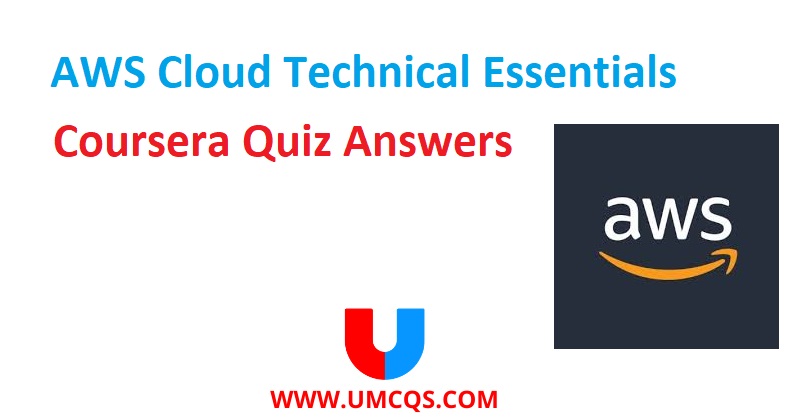 AWS Cloud Technical Essentials Coursera Quiz Answers