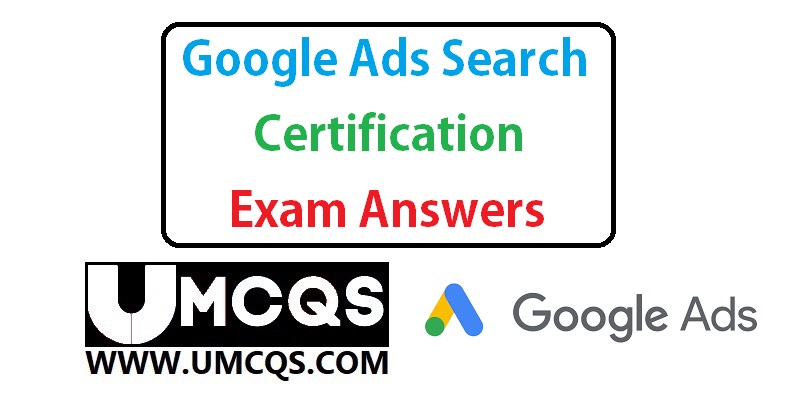 Google Ads Search Certification Exam Answers