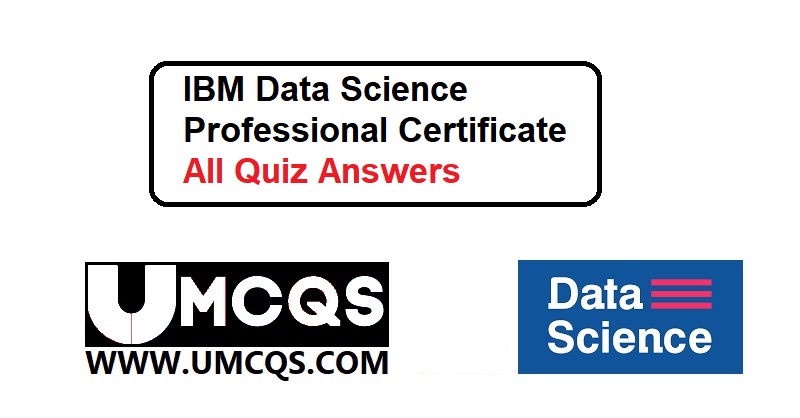 IBM Data Science Professional Certificate All Quiz Answers